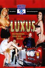 LUXUS-die perversen Spiele der Reichen